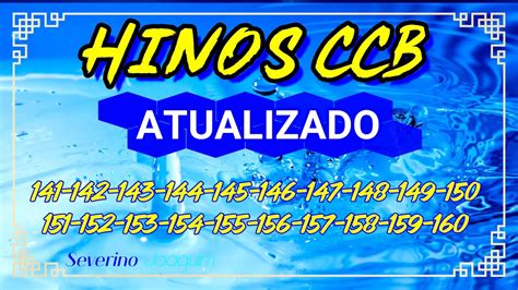 Hinos CCB ATUALIZADOS 141 142 143 144 145 146 147 148 149 150 151 152