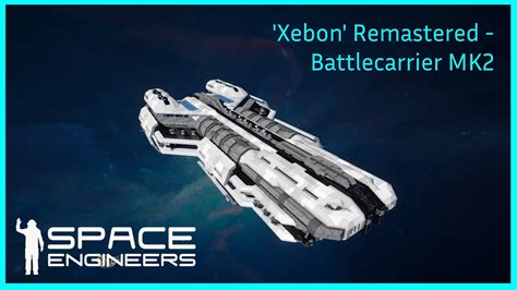 Xebon Remastered Battlecruiser MK2 Space Engineers Ship Review