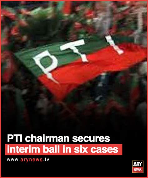 ARY NEWS On Twitter PTI Chairman Secures Interim Bail In Six Cases