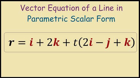 How To Write A Vector Equation Of A Line In Parametric Scalar Form