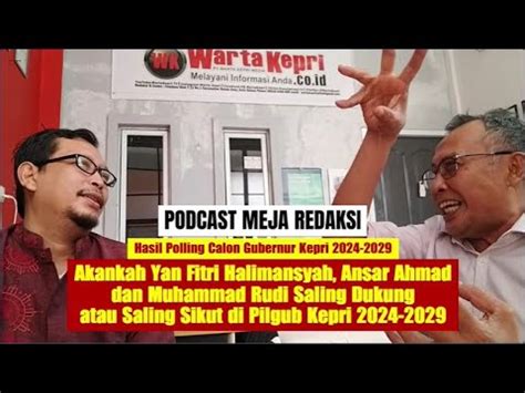 Polling Calon Gubernur Kepri 2024 2029 Akankah Saling Dukung Atau