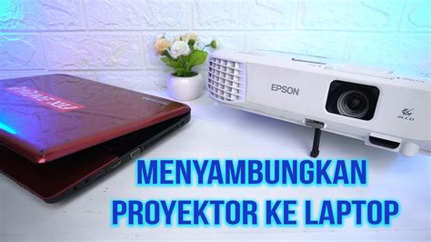 Cara Menyambungkan Proyektor Ke Laptop YouTube