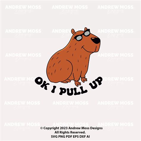 Capybara Svg Png Ok I Pull Up Svg Capybara Svgs Capybara Designs