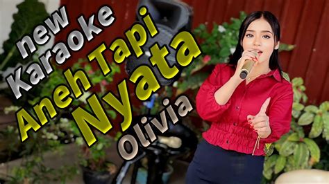 Aneh Tapi Nyata Karaoke Duet Olivia New K Youtube