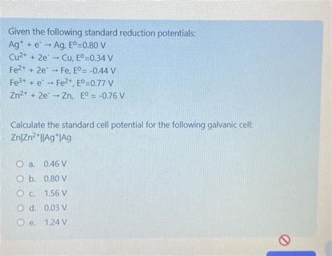 Solved Given The Following Standard Reduction Potentials