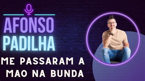 Afonso Padilha Horas De Humor Para Morrer De Rir Stand Up Comedy