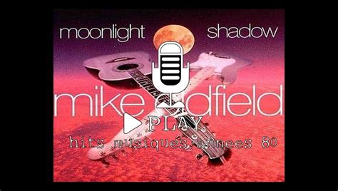 Chanson Mike Oldfield Moonlight Shadow Ft Maggie Reilly