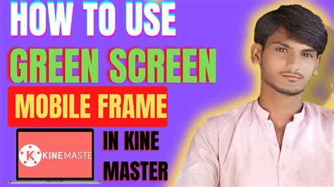 How To Use Green Screen Mobile Frame Youtube