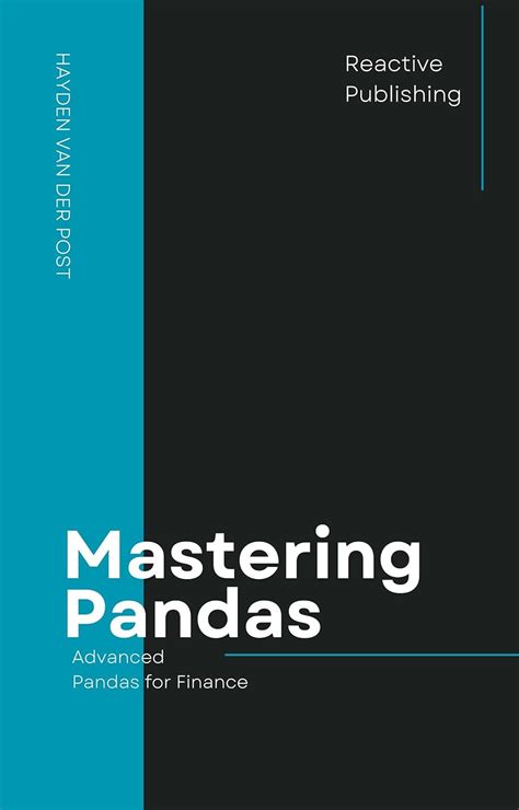 Mastering Pandas Advanced Pandas For Finance The Comprehensive Guide