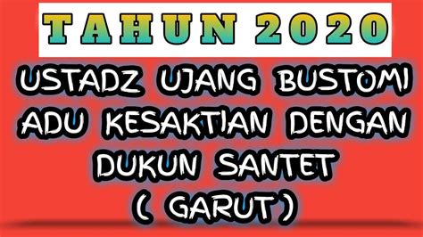 Ustadz Ujang Bustomi Adu Kesaktian Dengan Dukun Santet Garut Terpental