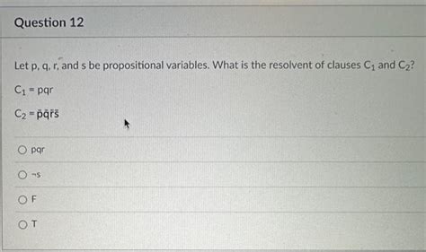 Solved Let P Q R And S Be Propositional Variables What Is Chegg