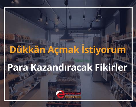 2024 Dükkân Açmak İstiyorum Diyenlere Para Kazandıracak Fikirler