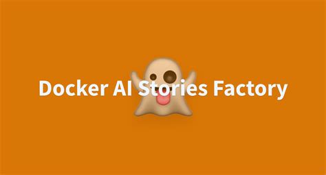 Docker AI Stories Factory A Hugging Face Space By Awacke1