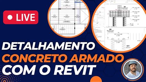 Live Revit Detalhamento De Estruturas De Concreto Armado Youtube