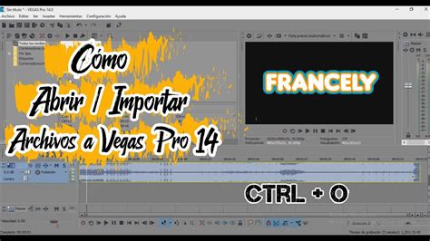 CÓMO ABRIR IMPORTAR ARCHIVOS A SONY VEGAS PRO 14 Tutorial Francely