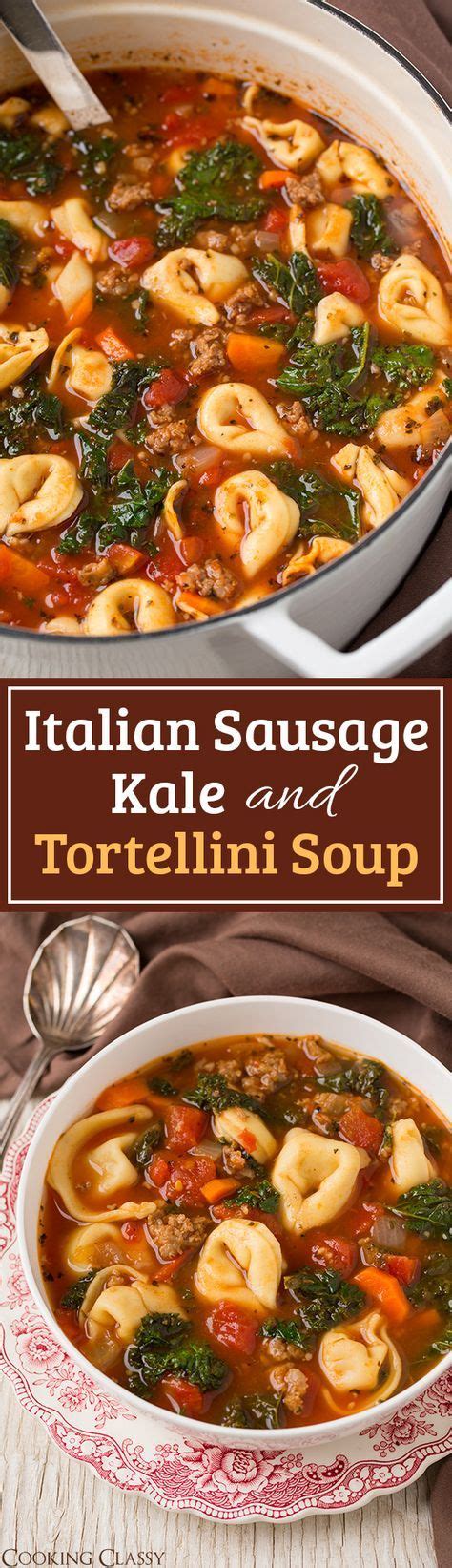 Italian Sausage Kale And Tortellini Soup Easy Hearty And Loved The