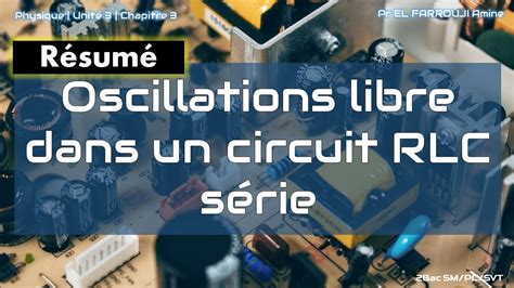 Oscillations Libre Dans Un Circuit Rlc S Rie R Sum Youtube