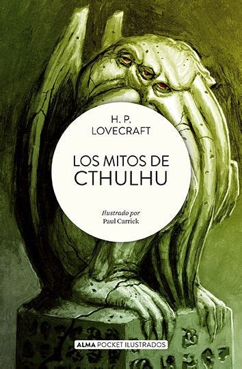 Tipos Infames LOS MITOS DE CHULHU LOVECRAFT HOWARD PHILLIPS ALMA