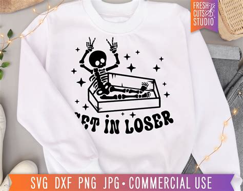 Get In Loser SVG Funny Skeleton SVG Cut File Skeletons Shirt PNG