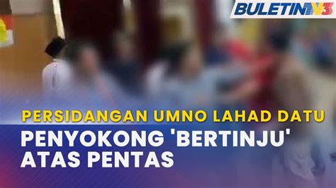 PERSIDANGAN UMNO LAHAD DATU Kecoh Penyokong Bertumbuk Atas Pentas