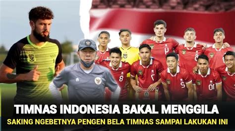 Wow Timnas Indonesia Diprediksi Menggila Demi Dilirik Pssi Pemain