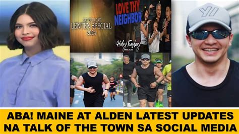 Maine Mendoza At Alden Richards Latest Updates Na Talk Of The Town Sa