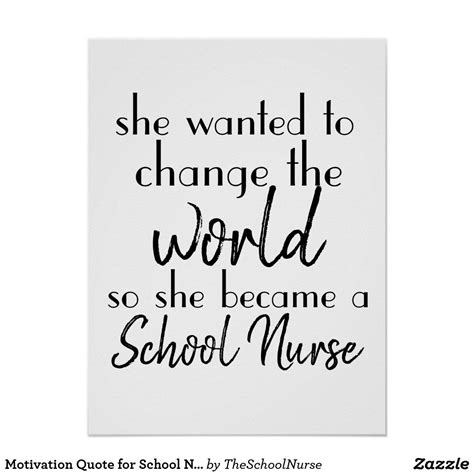 Motivation Quote for School Nurses : Change Poster | Zazzle | School ...