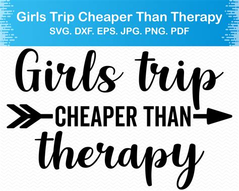 Girls Trip Cheaper Than Therapy Svg Girls Trip Svg Girls Etsy