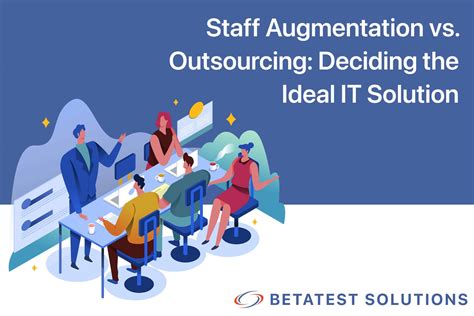 Staff Augmentation Or Outsourcing Find The Best Fit