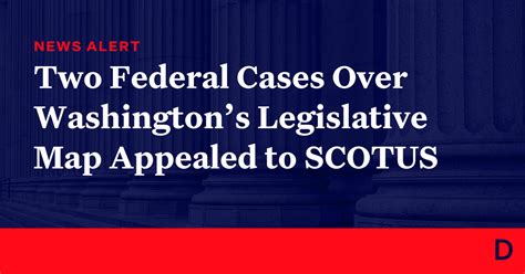 Two Federal Cases Over Washingtons Legislative Map Appealed To Supreme Court Democracy Docket