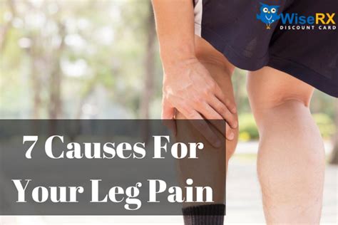 7 Causes For Your Leg Pain - WiseRxcard