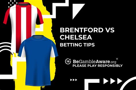 Brentford Vs Chelsea Prediction Odds And Betting Tips Talksport