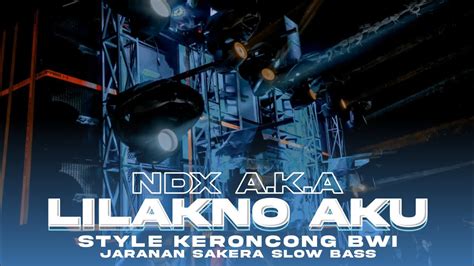 Dj Lilakno Aku Ndx A K A • Style Keroncong Bwi Jaranan Dor Viral