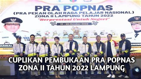 Cuplikan Pembukaan Pra Popnas Zona II Tahun 2022 Provinsi Lampung YouTube