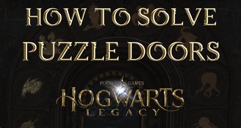 How To Solve All Puzzle Doors Hogwarts Legacy Eip Gaming