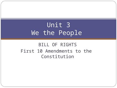 Ppt Unit 3 We The People Bill Of Rights First 10 Amendments To The Constitution Dokumen Tips