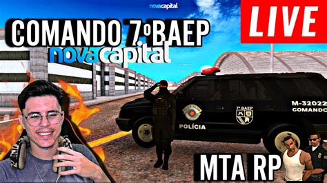 18 AO VIVO NOVA CAPITAL RP COMANDO BAEP RP DE POLICIA GTA MTA RP