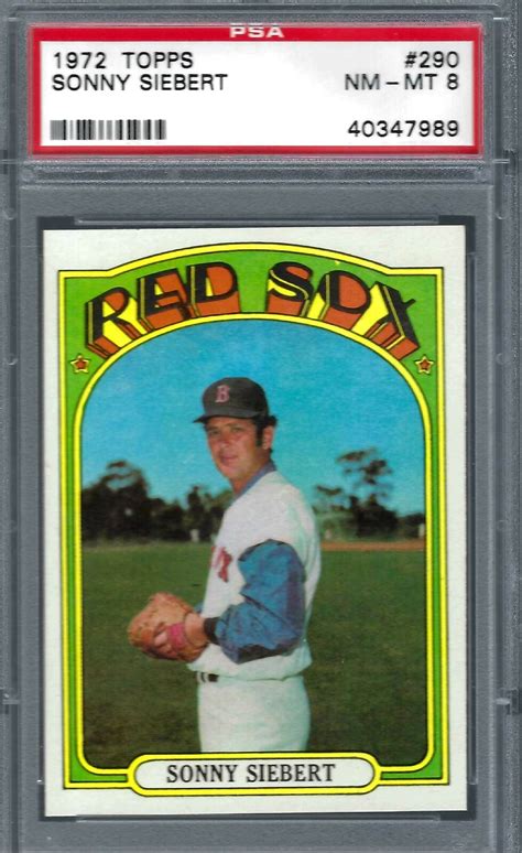 1972 Topps 290 PSA 8 Sonny Siebert Red Sox 290 SET BREAK EBay