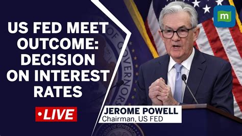 Live Us Fed Reserve Chairman Jerome Powell Announces Interest Rates