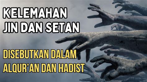 Inilah Kelemahan Setan Dan Jin Yang Disebutkan Rasulullah Dan Al