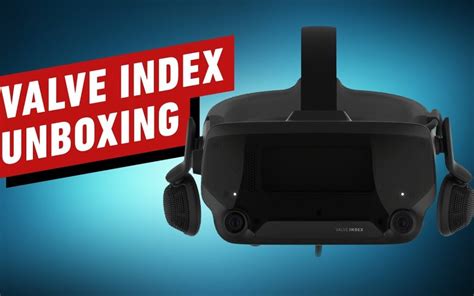 Valve Index VR Kit Unboxing - IGN - Americans for a Better America