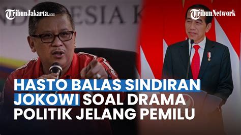 Hasto Balas Sindiran Jokowi Soal Drama Politik Jelang Pemilu