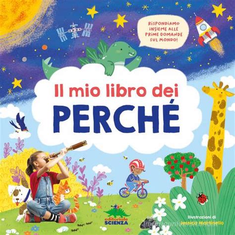 Il Mio Libro Dei Perch Rispondiamo Insieme Alle Prime Domande Sul