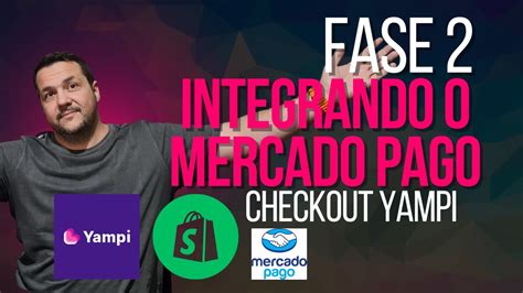 DROPSHIPPING Como Integrar O Mercado Pago No Checkout Da Yampi Na Sua