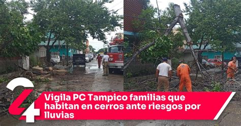 Vigila Pc Tampico Familias Que Habitan En Cerros Ante Riesgos Por