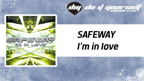 Safeway Im In Love Official Youtube