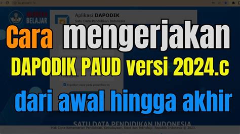 Cara Mengerjakan Dapodik Paud Versi 2024 C Dari Awal Sampai Akhir YouTube