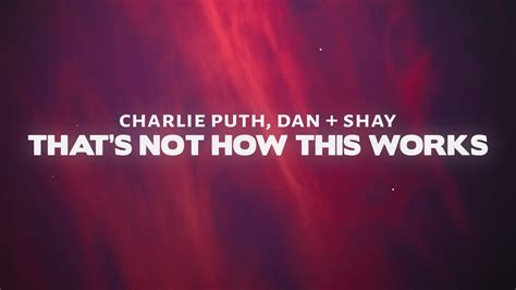 Charlie Puth Thats Not How This Works Lyrics Ft Dan Shay YouTube