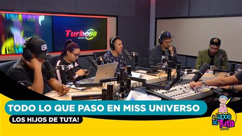 Que Paso En Miss Universo Los Hijos De Tuta Youtube