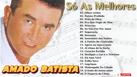 Amado Batista As Melhores Can Es Amado Batista Para Ouvir E Se